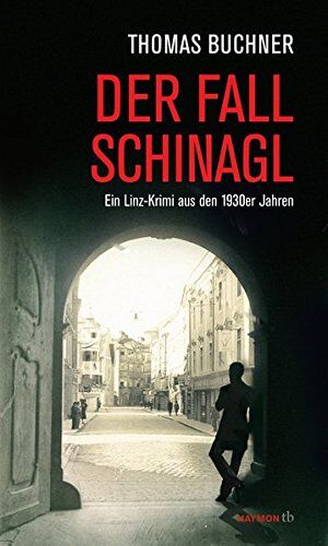 Thomas Buchner - Der Fall Schinagl: Ein Linz-Krimi aus den 1930er Jahren (HAYMON TASCHENBUCH) - Preis vom 30.09.2026 09:01:18 h