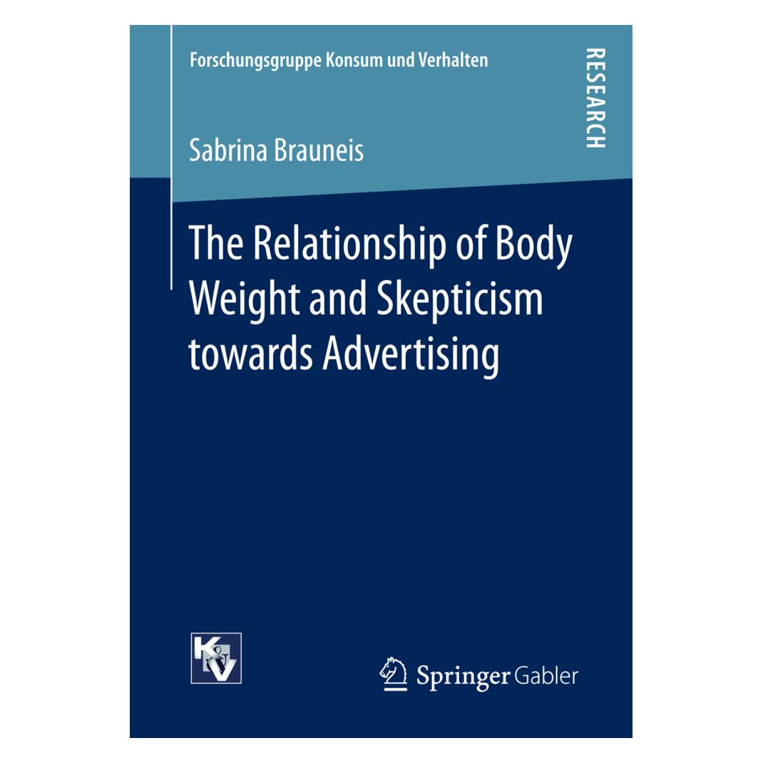 Springer The Relationship of Body Weight and Skepticism towards Advertising (Englisch, Softcover, Sabrina Brauneis) (55826628)