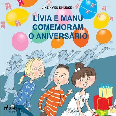 Lívia e Manu comemoram o aniversário - Line Kyed Knudsen, Audio, 9788726249286