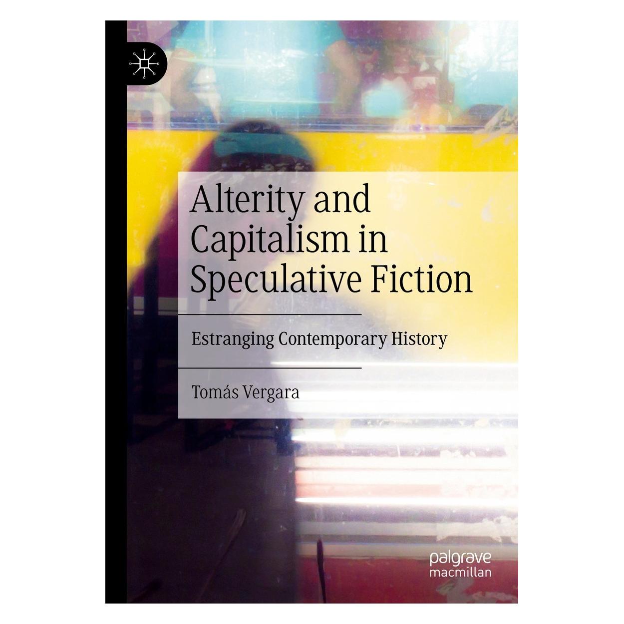 Springer Vergara:Alterity and Capitalism in Spec (Englisch, Hardcover, Tomás Vergara) (9783031399237)