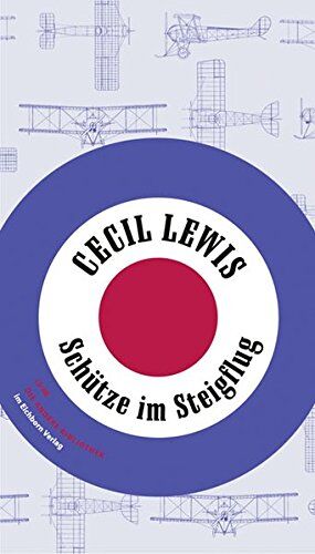 Cecil Lewis - Schütze im Steigflug (Die Andere Bibliothek) - Preis vom 09.10.2026 07:28:09 h