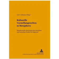 Kulturelle Vorstellungswelten in Metaphern, Fachbücher von Lew Zybatow