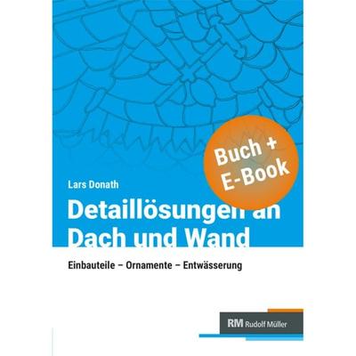 Detaillösungen an Dach und Wand mit E-Book, Set von Lars Donath, RM Rudolf Müller Medien GmbH & Co. KG, 978-3-481-05002-3