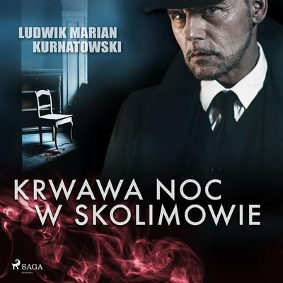 Krwawa noc w Skolimowie - Ludwik Marian Kurnatowski, Audio, 9788726578874