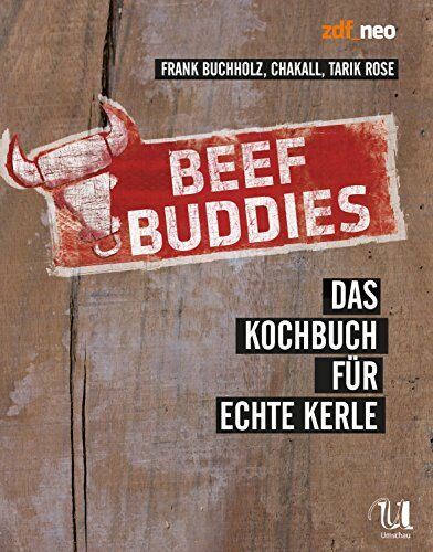 Frank Frank Buchholz Chakall Tarik Rose - Beef Buddies: Das Kochbuch für echte Kerle - Preis vom 09.10.2026 07:28:09 h