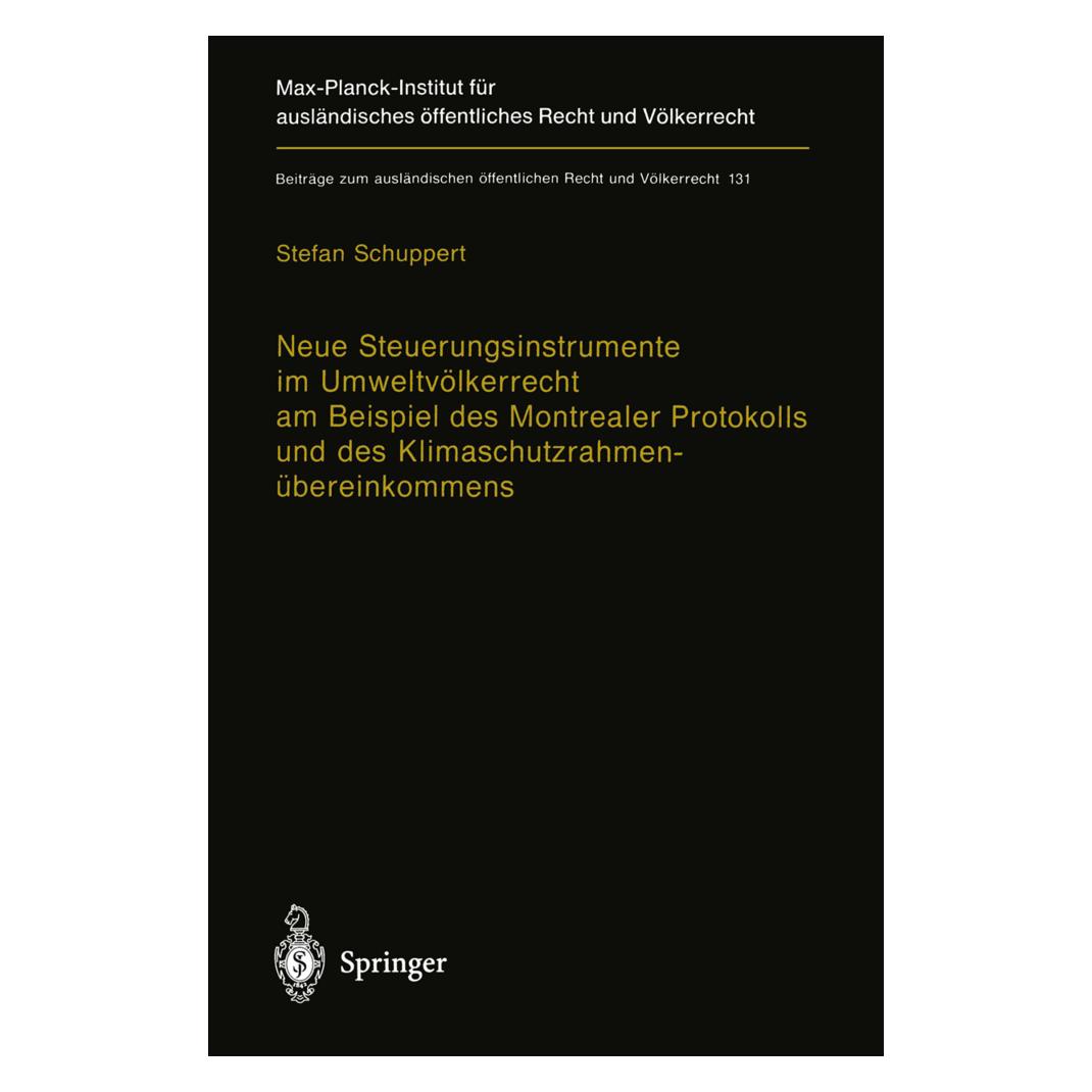 Springer Neue Steuerungsinstrumente im Umweltvölkerrecht am Beispiel des Montrealer Protokolls und des Klimas (Deutsch, Softcover, Stefan Schuppert) (55507487)