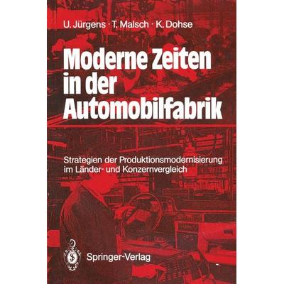 Moderne Zeiten in der Automobilfabrik, Taschenbuch von Ulrich Jürgens,Thomas Malsch,Knuth Dohse, Springer Berlin, 978-3-540-50184-8