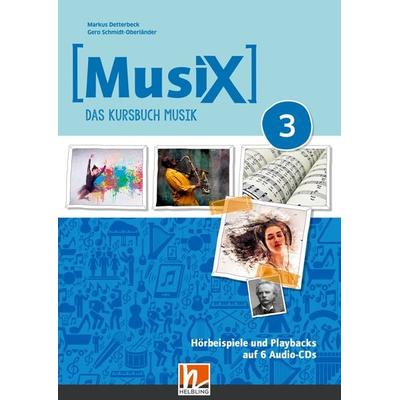 MusiX 3 (Ausgabe ab 2019) Audio-Aufnahmen - Markus Detterbeck,Gero Schmidt-Oberländer, Audio, 9783862275403