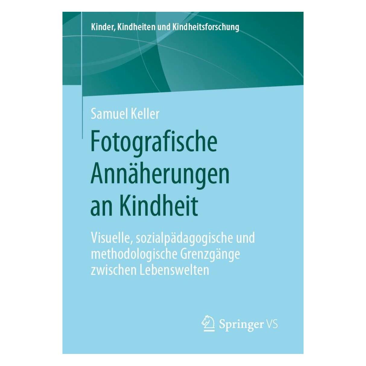Springer Fotografische Annäherungen an Kindheit (Deutsch, Softcover, Samuel Keller) (32957762)