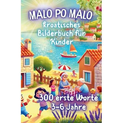 Malo po malo, meine ersten 300 kroatischen Wörter, Taschenbuch von Jane Werblow, Independently Published