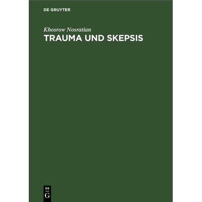 Trauma und Skepsis, Gebundene Ausgabe von Khosrow Nosratian, De Gruyter, 978-3-11-265089-9