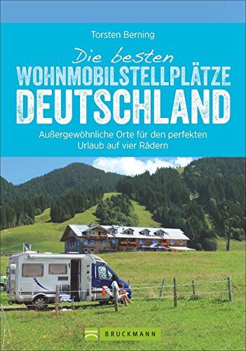 Torsten Berning - Reiseführer Wohnmobil: Wohnmobilisten im Glück. Deutschlands schönste Stellplätze. Glamping, Natur und Abenteuer. (Wohnmobil-Reiseführer) - Preis vom 19.10.2026 19:33:35 h