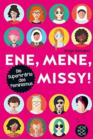Sonja Eismann - Ene, mene, Missy. Die Superkräfte des Feminismus - Preis vom 30.09.2026 09:01:18 h