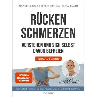 Rückenschmerzen verstehen und sich selbst davon befreien, Taschenbuch von Petra Bracht,Roland Liebscher-Bracht, Mosaik, 978-3-442-39427-2