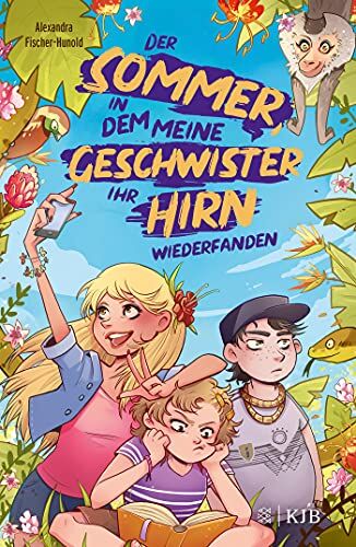 Alexandra Fischer-Hunold - Der Sommer, in dem meine Geschwister ihr Hirn wiederfanden - Preis vom 09.10.2026 07:28:09 h
