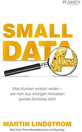 Martin Lindstrom - Small Data: Was Kunden wirklich wollen - wie man aus Hinweisen geniale Schlüsse zieht - Preis vom 13.10.2026 11:25:28 h