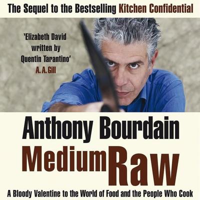 Medium Raw - Anthony Bourdain, Audio, 9781408815595