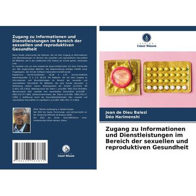 Zugang zu Informationen und Dienstleistungen im Bereich der sexuellen und reproduktiven Gesundheit, Taschenbuch von Jean de Dieu Balezi,Déo