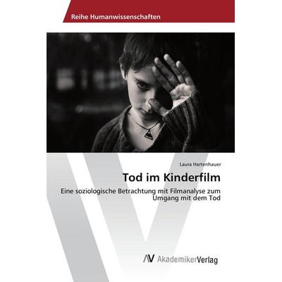 Tod im Kinderfilm, Taschenbuch von Laura Hartenhauer, AV Akademikerverlag, 978-3-639-84062-9