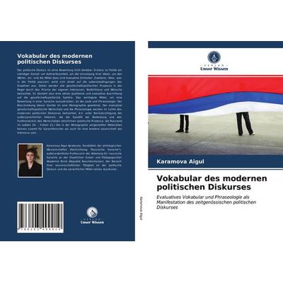 Vokabular des modernen politischen Diskurses, Taschenbuch von Karamova Aigul, Verlag Unser Wissen, 978-620-3-49991-9