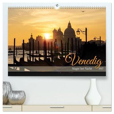 Venedig - Magie bei Nacht (hochwertiger Premium Wandkalender 2027 DIN A2 quer), Kunstdruck in Hochglanz