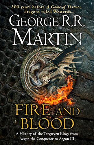 Martin, George R. R. - Fire and Blood: 300 Years Before A Game of Thrones (A Targaryen History) (A Song of Ice and Fire) - Preis vom 13.10.2026 19:28:25 h