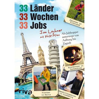 33 Länder, 33 Wochen, 33 Jobs, Taschenbuch von Jan Lachner,Philip Alsen, Riva