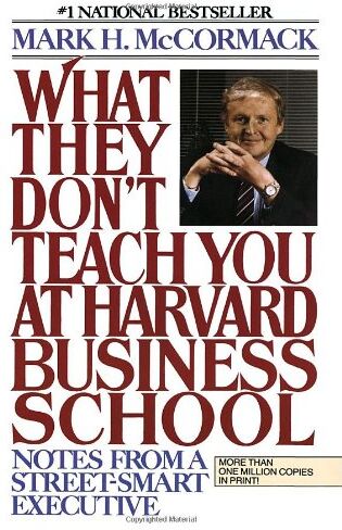 McCormack, Mark H. - What They Don't Teach You At Harvard Business School: Notes From A Street-Smart Executive - Preis vom 17.10.2026 19:25:27 h