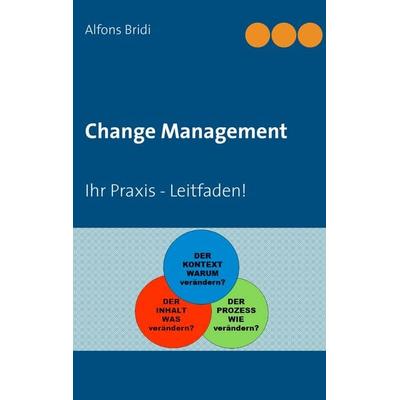 Change Management, Taschenbuch von Alfons Bridi, BoD – Books on Demand, 978-3-7347-4301-6
