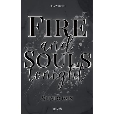 Fire and Souls tonight, Taschenbuch von Lisa Wagner, BoD – Books on Demand, 978-3-7578-2417-4