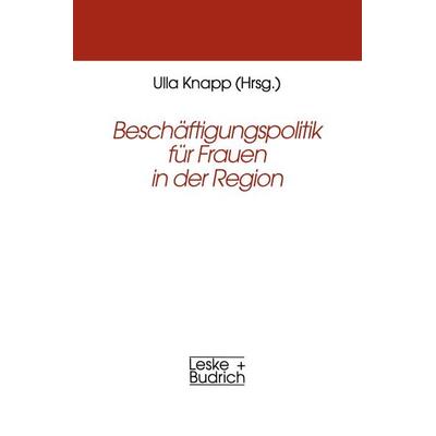 Beschäftigungspolitik für Frauen in der Region, Taschenbuch von , VS Verlag für Sozialwissenschaften, 978-3-8100-1668-3