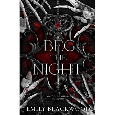 Beg The Night, Taschenbuch von Emily Blackwood, Emily Blackwood, 978-1-958968-11-6
