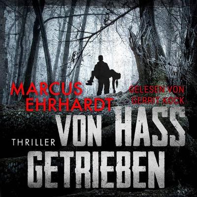 Von Hass getrieben - Marcus Ehrhardt, Audio, 4251888720467