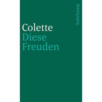 Diese Freuden, Taschenbuch von Colette, Suhrkamp, 978-3-518-38654-5