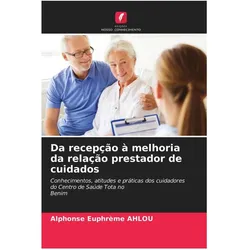 Da recepção à melhoria da relação prestador de cuidados, Ratgeber von Alphonse Euphrème AHLOU