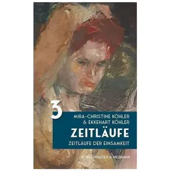 Zeitläufe, Belletristik von Ekkehart Köhler, Mira-Christine Köhler