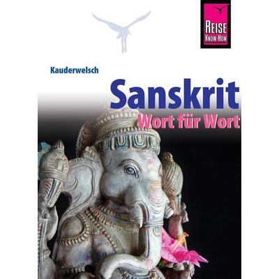 Sanskrit - Wort für Wort, Taschenbuch von Claudia Weber, Reise Know-How Verlag Peter Rump GmbH, 978-3-8317-6556-0