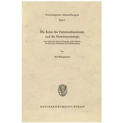 Die Krise der Parteiendemokratie und die Parteiensoziologie., Fachbücher von Rolf Ebbighausen