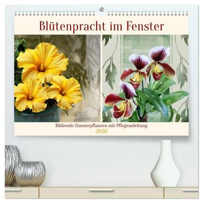 Blütenpracht am Fenster (hochwertiger Premium Wandkalender 2026 DIN A2 quer), Kunstdruck in Hochglanz