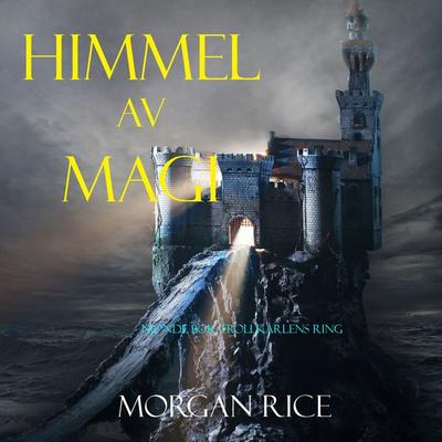 Himmel Av Magi (Nionde Bok Trollkarlens Ring) - Morgan Rice, Audio, 9781094317328