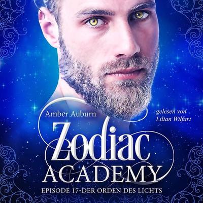 Zodiac Academy, Episode 17 - Der Orden des Lichts - Amber Auburn, Audio, 9783988110039