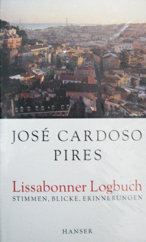Pires, José Cardoso - Lissabonner Logbuch: Stimmen, Blicke, Erinnerungen - Preis vom 13.10.2026 19:28:25 h