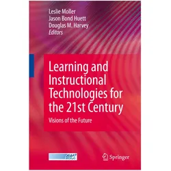 Learning and Instructional Technologies for the 21st Century, Fachbücher von Douglas M. Harvey, Leslie Moller