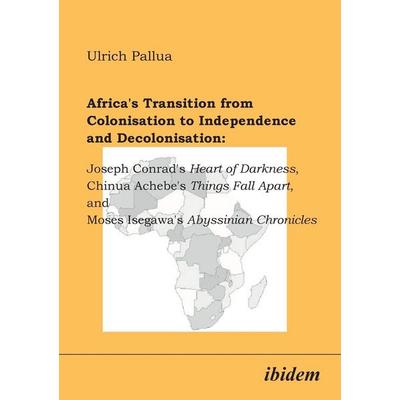 Africa's Transition from Colonisation to Independence and Decolonisation, Taschenbuch von Ulrich Pallua, Ibidem, 978-3-89821-353-0