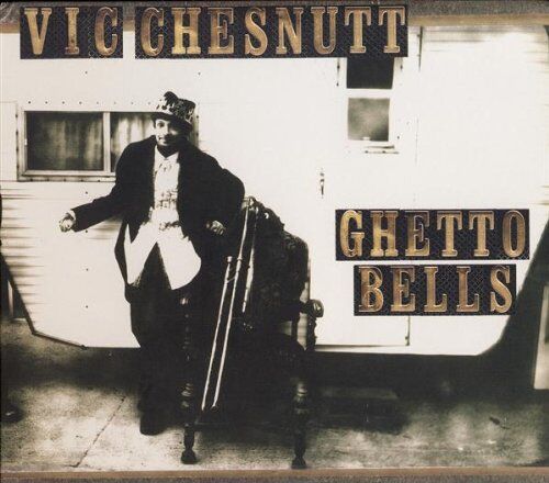 Vic Chesnutt - Ghetto Bells - Preis vom 16.10.2026 11:41:07 h