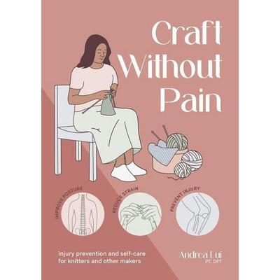Craft without Pain, Taschenbuch von Andrea Lui, David and Charles Ltd, 978-1-4463-1675-7