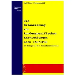 Die Bilanzierung von kundenspezifischen Entwicklungen nach IAS/IFRS, Fachbücher von Matthias Ferneschild