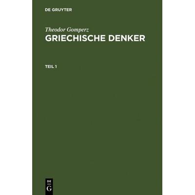 Griechische Denker, Gebundene Ausgabe von Theodor Gomperz, De Gruyter, 978-3-11-002499-9