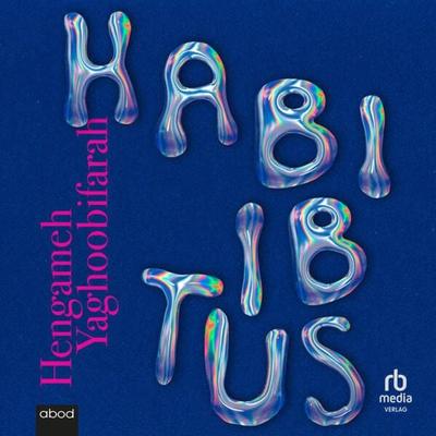 HABIBITUS - Hengameh Yaghoobifarah, Audio, 9783987851742