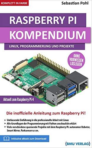 Sebastian Pohl - Raspberry Pi Kompendium: Linux, Programmierung und Projekte: Die inoffizielle Anleitung zum Raspberry Pi - Preis vom 14.10.2026 23:07:16 h